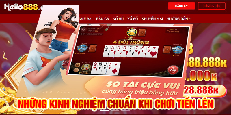 Những kinh nghiệm chuẩn khi chơi Tiến Lên