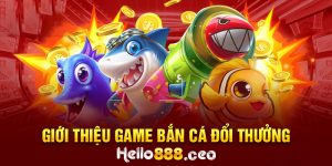 Điều cần biết về game bắn cá đổi thưởng