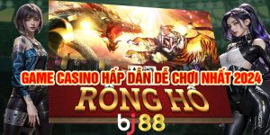 Game bài Rồng Hổ - Game casino hấp dẫn dễ chơi nhất 2024