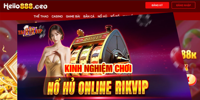 Chiến thuật chơi Nổ Hũ Rikvip